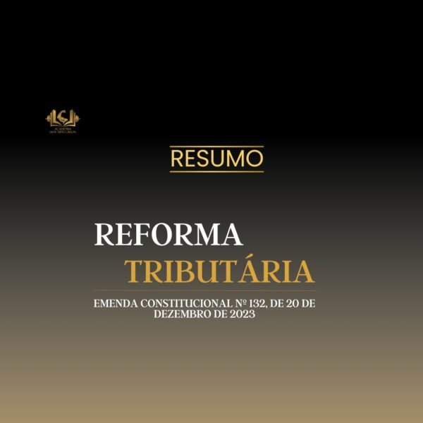 Resumo da Reforma Tributária (EC nº 132/2023)