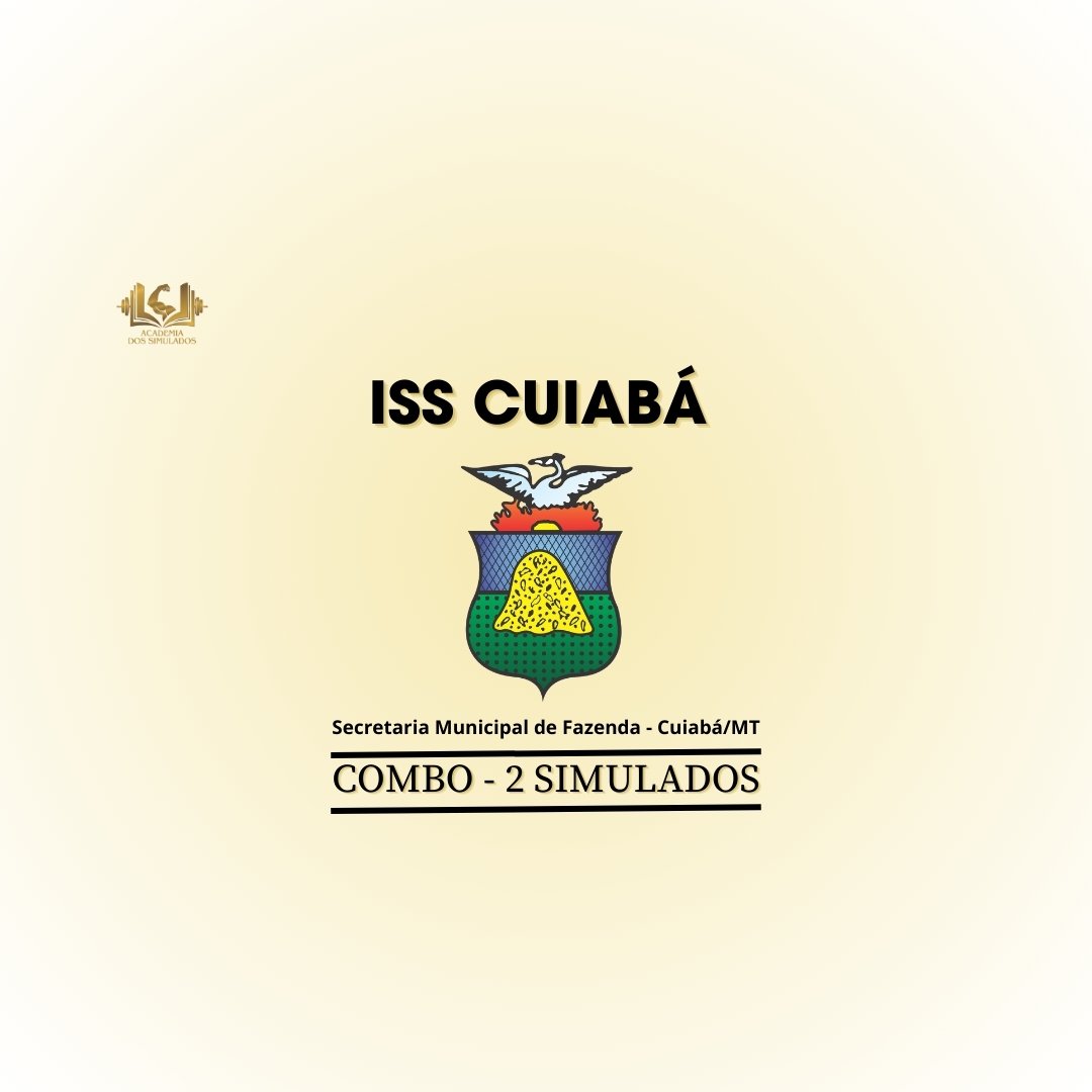 Combo – 2 Simulados inéditos – ISS Cuiabá (área de especialização: Gestão Tributária)