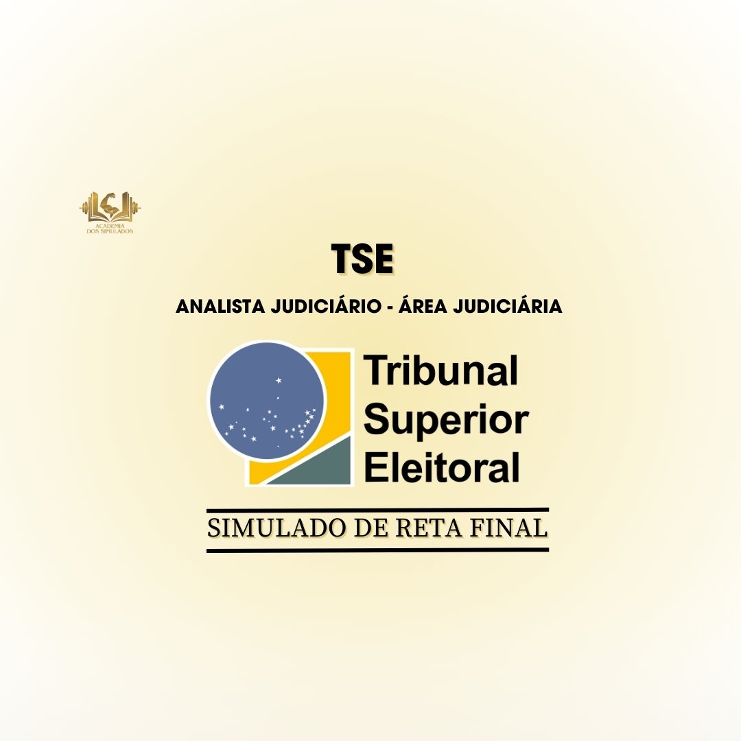 Simulado de Reta Final – TSE – Analista Judiciário – Área Judiciária